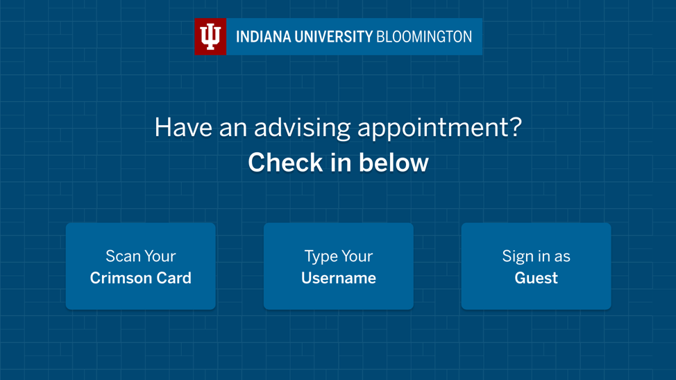 Kiosk screen for checking in. The text “Have an advising appointment? Check in below” appears above three large buttons.